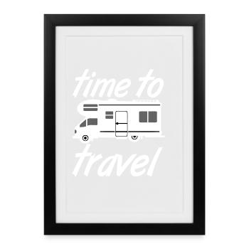 Motorhome,Camping,Fun Shirt,Time to travel (25) - Framed poster (27 × 37 cm) - black - Front