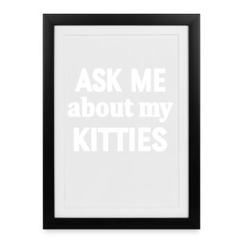 Ask Me About My Kitties T-Shirt - Framed poster (27 × 37 cm) - black - Front