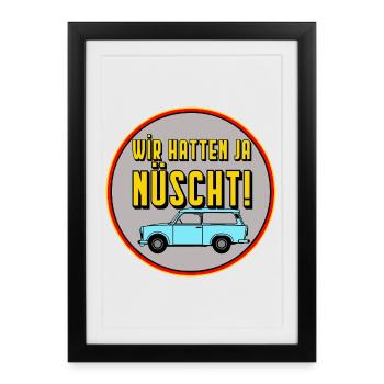 Nous avons eu nüscht - RDA culte dicton, monza man - Affiche encadrée (27 × 37 cm) - noir - Devant