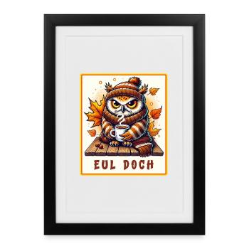 Eul doch – Herbstlicher Kaffeegenuss - Gerahmtes Poster (27 × 37 cm) - Schwarz - Vorne