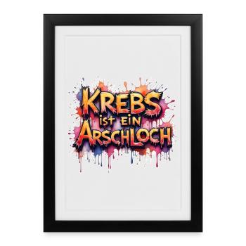 Krebs ist ein A*loch - Gerahmtes Poster (27 × 37 cm) - Schwarz - Vorne