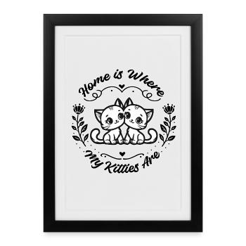 Home is Where My Kitties Are - Framed poster (27 × 37 cm) - black - Front