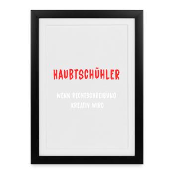 Haubtschühler – Creative Spelling - Framed poster (27 × 37 cm) - black - Front