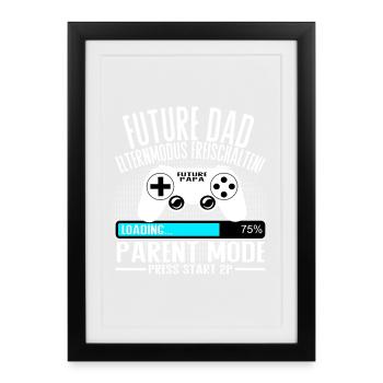 Future Dad – Parent Mode On - Gerahmtes Poster (27 × 37 cm) - Schwarz - Vorne