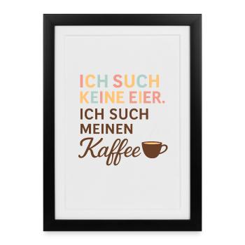 Je ne cherche pas un motif œuf-café - Affiche encadrée (27 × 37 cm) - noir - Devant