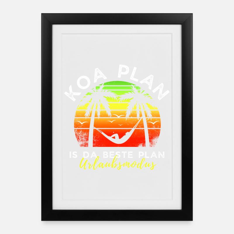 koa Plan is da beste Plan - Urlaubsmodus - Gerahmtes Poster (27 × 37 cm) - Schwarz