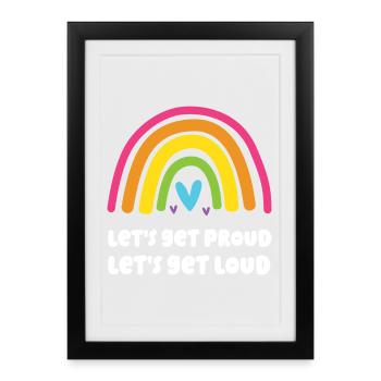 LGBT Pride Month - Let's Get Proud, Let's Get Loud - Framed poster (27 × 37 cm) - black - Front