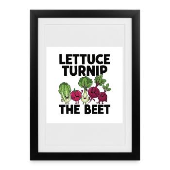 "Lettuce Turnip The Beet" Pun Vegetable Design - Framed poster (27 × 37 cm) - black - Front