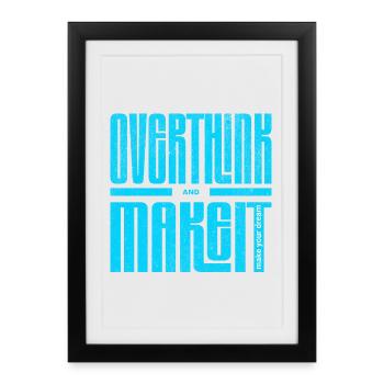 Overthink and Make It – Motivational Shirt - Gerahmtes Poster (27 × 37 cm) - Schwarz - Vorne
