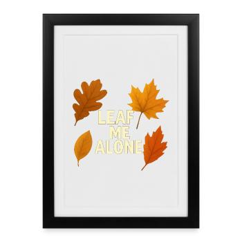 Leave Me Alone - Framed poster (27 × 37 cm) - black - Front