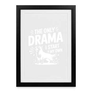 Le seul drame que je commence est mon propre drôle de rauque - Affiche encadrée (27 × 37 cm) - noir - Devant