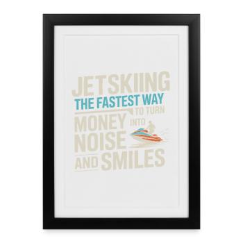 Jetski Argent Dans Le Bruit Et Sourire Citation - Affiche encadrée (27 × 37 cm) - noir - Devant