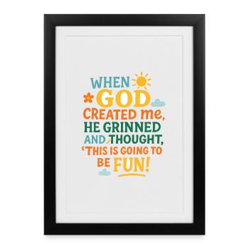 When God created me, He grinned and thought, ‘This - Framed poster (27 × 37 cm) - black - Front