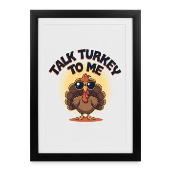Talk Turkey To Me - Dicton de Thanksgiving cool - Affiche encadrée (27 × 37 cm) - noir - Devant