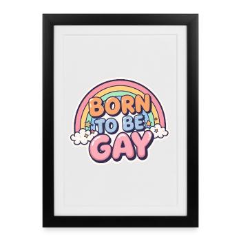 Né pour être gay – Motif arc-en-ciel de fierté coloré - Affiche encadrée (27 × 37 cm) - noir - Devant