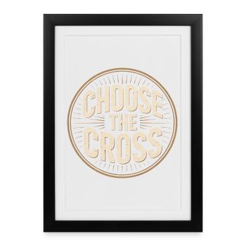 Chrétien Choisir La Croix Croix Message - Affiche encadrée (27 × 37 cm) - noir - Devant