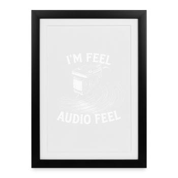 Conception de platine vinyle - I’m Feel Audio Feel Citation - Affiche encadrée (27 × 37 cm) - noir - Devant