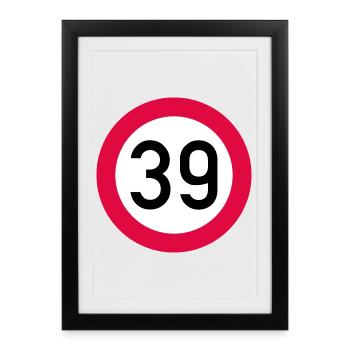39e anniversaire Attention ! Panneau de signalisation 39 Km/h - Affiche encadrée (27 × 37 cm) - noir - Devant