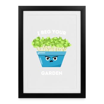 Grumpy Plant - I Beg Your Garden - Affiche encadrée (27 × 37 cm) - noir - Devant