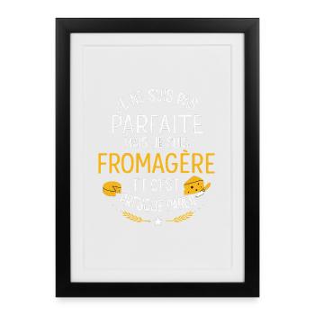 Je Ne Suis Pas Parfaite Mais Je Suis Fromagère - Affiche encadrée (27 × 37 cm) - noir - Devant