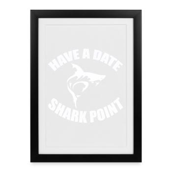 HAVE A DATE - SHARK POINT - Framed poster (27 × 37 cm) - black - Front