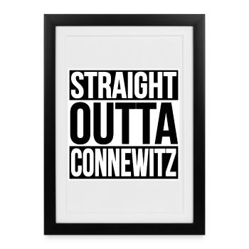 STRAIGHT OUTTA CONNEWITZ - Framed poster (27 × 37 cm) - black - Front