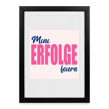 KLEINE ERFOLGE FEIERN - Gerahmtes Poster (27 × 37 cm) - Schwarz - Vorne
