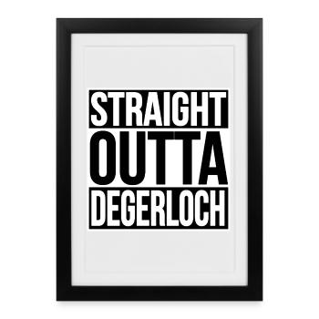 STRAIGHT OUTTA DEGERLOCH - Framed poster (27 × 37 cm) - black - Front