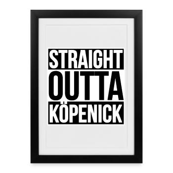 Straight Outta Köpenick BERLIN - Framed poster (27 × 37 cm) - black - Front