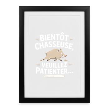 Bientôt chasseuse, veuillez patienter - Affiche encadrée (27 × 37 cm) - noir - Devant