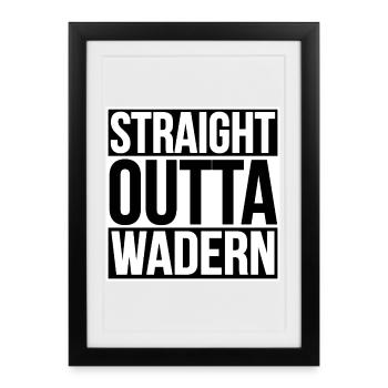 STRAIGHT OUTTA WADERN - Framed poster (27 × 37 cm) - black - Front