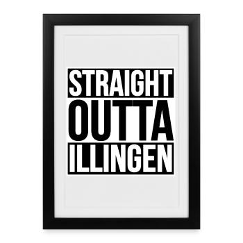 Straight Outta Illingen - Framed poster (27 × 37 cm) - black - Front