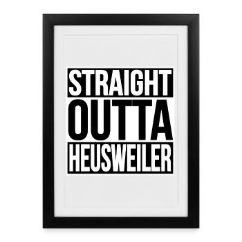 Straight Outta Heusweiler - Framed poster (27 × 37 cm) - black - Front