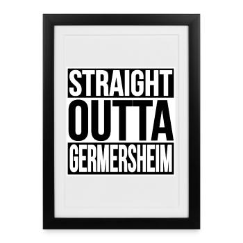 STRAIGHT OUTTA Germersheim - Gerahmtes Poster (27 × 37 cm) - Schwarz - Vorne