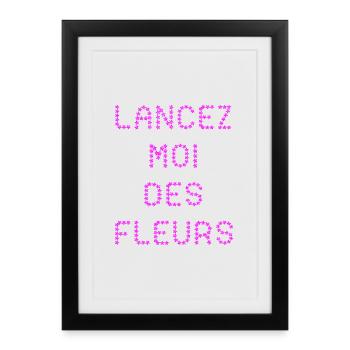 LANCEZ-MOI DES FLEURS ! - Affiche encadrée (27 × 37 cm) - noir - Devant