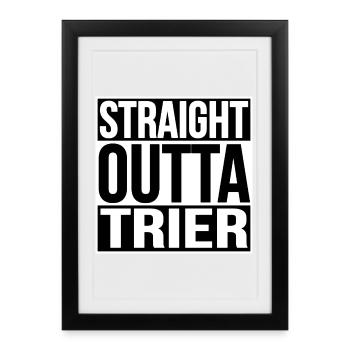 STRAIGHT OUTTA TRIER - Gerahmtes Poster (27 × 37 cm) - Schwarz - Vorne
