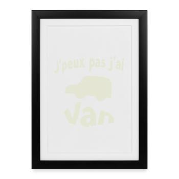 Ich kann nicht, ich habe einen Van - Gerahmtes Poster (27 × 37 cm) - Schwarz - Vorne