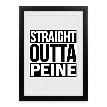 STRAIGHT OUTTA PEINE - Framed poster (27 × 37 cm) - black - Front