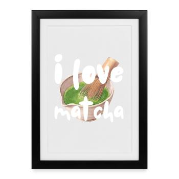 I love Matcha Sayings Gift Idea Gift - Framed poster (27 × 37 cm) - black - Front