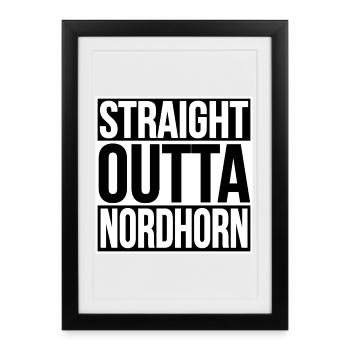 Straight Outta Nordhorn - Gerahmtes Poster (27 × 37 cm) - Schwarz - Vorne