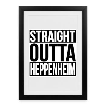 Straight Outta Heppenheim - Framed poster (27 × 37 cm) - black - Front