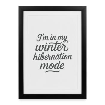 I'm in my Winter Hibernation Mode Cozy Funny Quote - Framed poster (27 × 37 cm) - black - Front