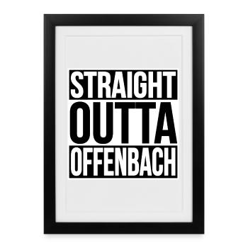 STRAIGHT OUTTA FRANKFURT OFFENBACH - Gerahmtes Poster (27 × 37 cm) - Schwarz - Vorne