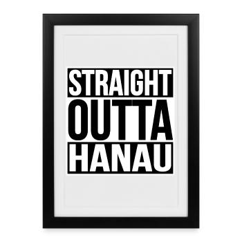 STRAIGHT OUTTA HANAU - Framed poster (27 × 37 cm) - black - Front