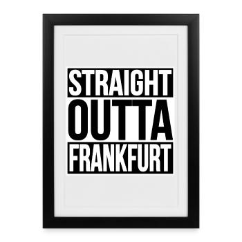 Straight Outta Frankfurt - Framed poster (27 × 37 cm) - black - Front