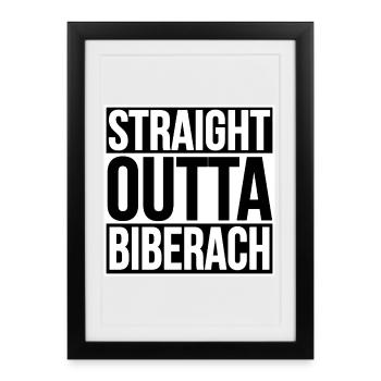 Straight Outta Biberach - Framed poster (27 × 37 cm) - black - Front