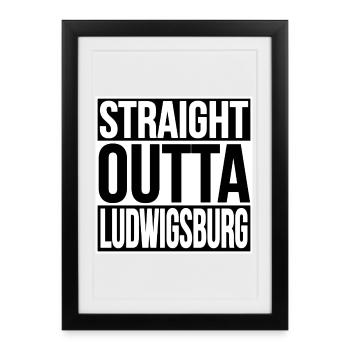 Directement sorti de Ludwigsburg - Affiche encadrée (27 × 37 cm) - noir - Devant