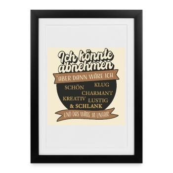 I could lose weight – but that would be unfair - Framed poster (27 × 37 cm) - black - Front