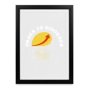 Order to Disorder, Gift for STEM Student, Engineer - Framed poster (27 × 37 cm) - black - Front