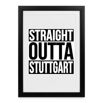 Straight Outta Stuttgart - Framed poster (27 × 37 cm) - black - Front